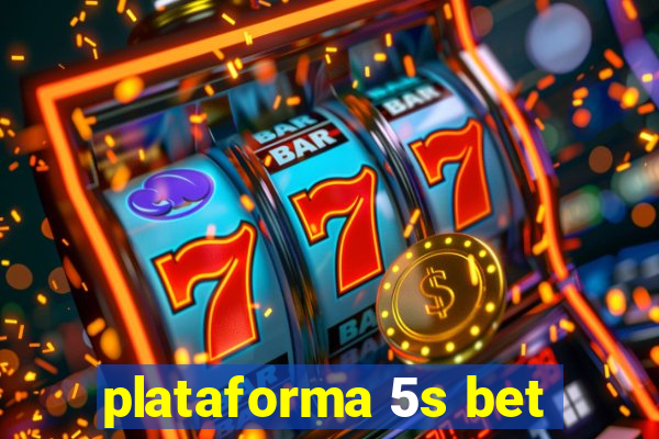 plataforma 5s bet